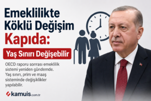 Emeklilikte Yeni Dönem Sinyali Yaş Sınırı Değişebilir