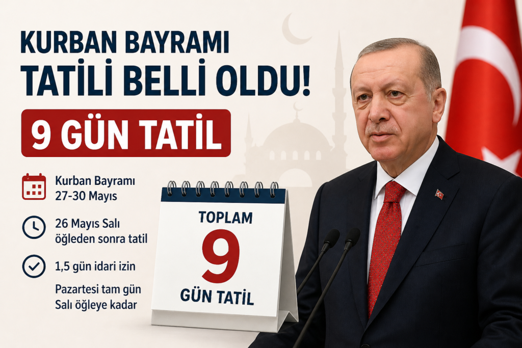 Kurban Bayramı Tatili 9 Gün Oldu!